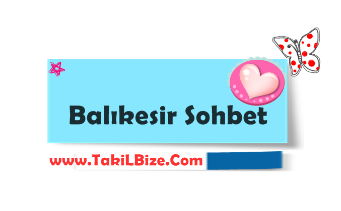 Balıkesir Sohbet Odaları