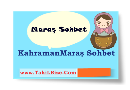 Kahramanmaraş Sohbet Odaları