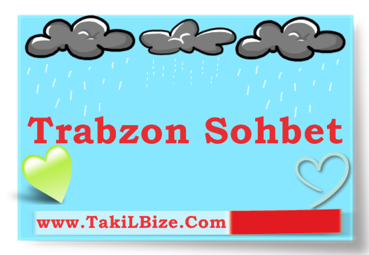 Trabzon Sohbet Odaları